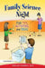 Family Science Night: Fun Tips, Activities, and Ideas by Shelley Connell
