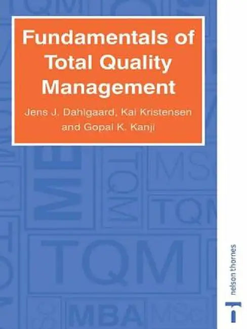 Fundamentals of Total Quality Management by Jens J. Dahlgaard