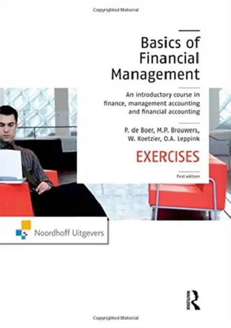 The Basics of Financial Management: An Introductory Course in Finance, Management Accounting and Financial Accounting by Peter De Boer