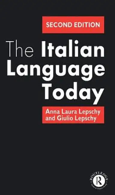 The Italian Language Today by Anna Laura Lepschy