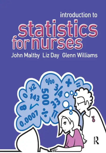 Introduction to Statistics for Nurses by John Maltby