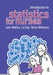 Introduction to Statistics for Nurses by John Maltby