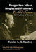 Forgotten Ideas, Neglected Pioneers: Richard Semon and the Story of Memory by Daniel L. Schacter