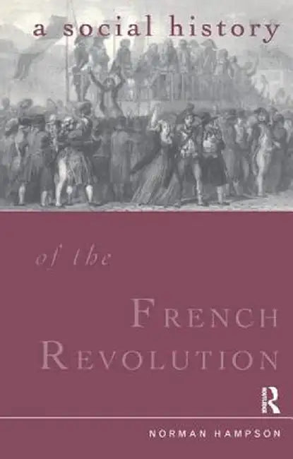 A Social History of the French Revolution by Norman Hampson