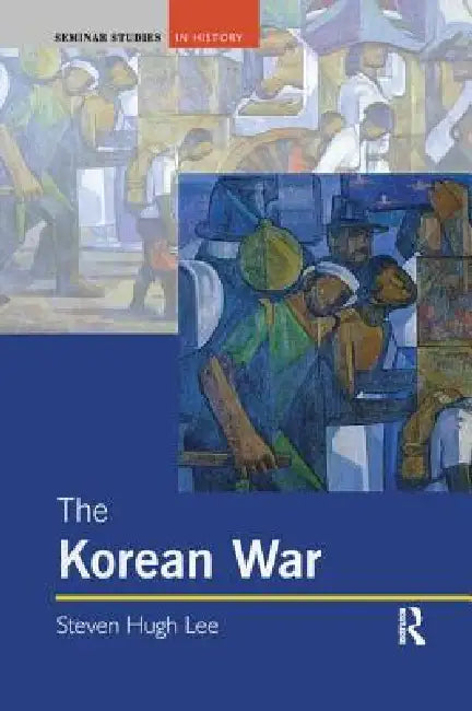The Korean War by Steven Hugh Lee
