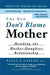 The New Don't Blame Mother: Mending the Mother-Daughter Relationship by Paula Caplan