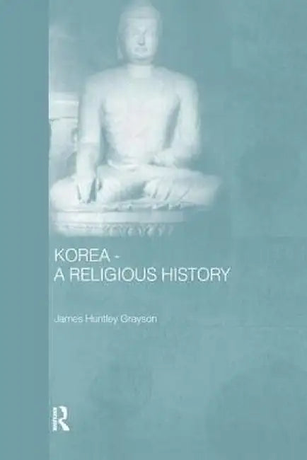 Korea - A Religious History by James H. Grayson