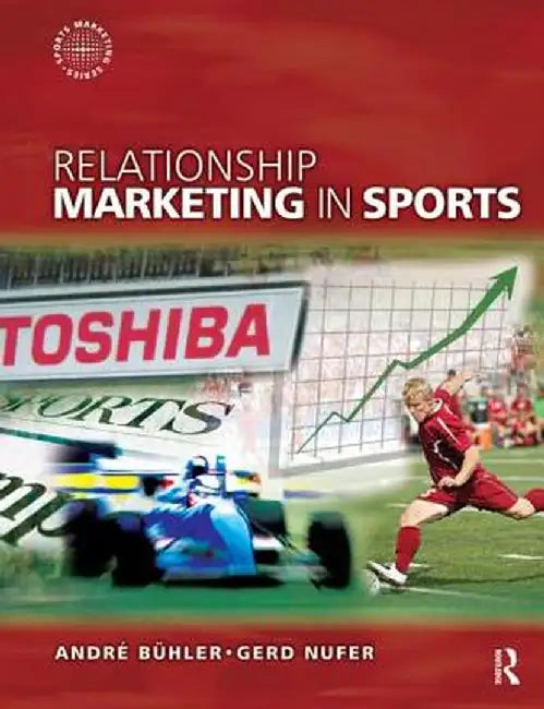 Relationship Marketing in Sports by Andre Buhler