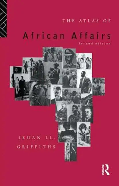The Atlas of African Affairs by Ieuan L.l. Griffiths