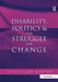 Disability, Politics and the Struggle for Change by Len Barton
