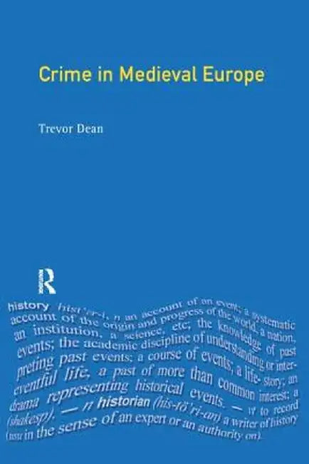 Crime in Medieval Europe: 1200-1550 by Trevor Dean