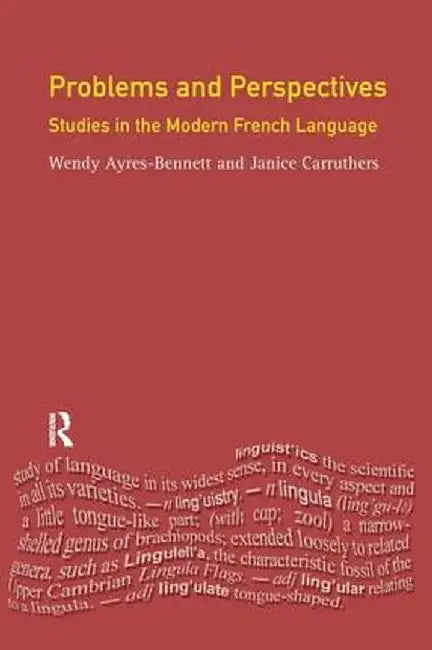 Problems and Perspectives: Studies in the Modern French Language by Wendy Ayres-Bennett