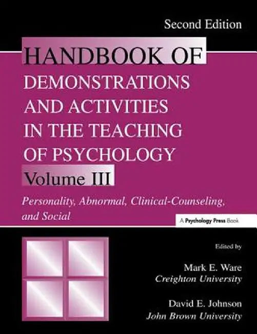 Handbook of Demonstrations and Activities in the Teaching of Psychology: Volume III: Personality, Abnormal, Clinical-Counseling, and Social by Mark E. Ware