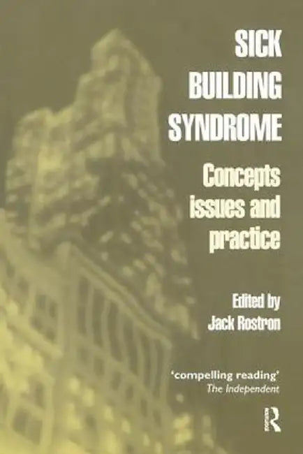 Sick Building Syndrome: Concepts, Issues and Practice by Jack Rostron