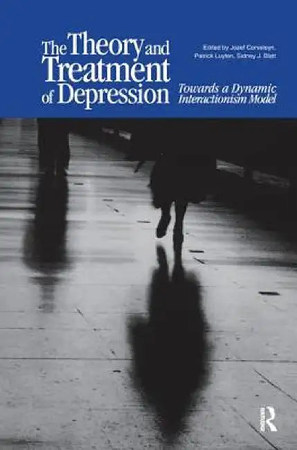 The Theory and Treatment of Depression: Towards a Dynamic Interactionism Model by Jozef Corveleyn