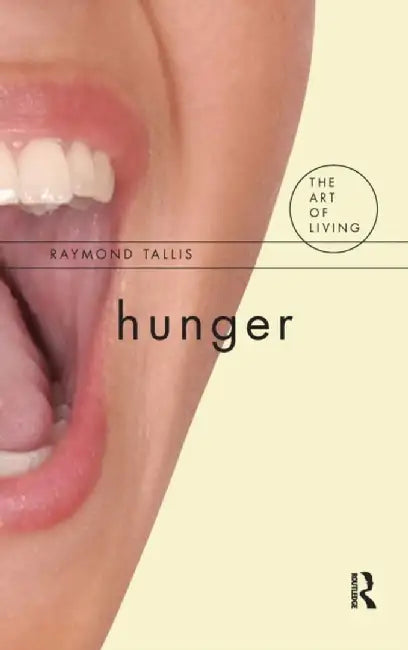 Hunger by Raymond Tallis