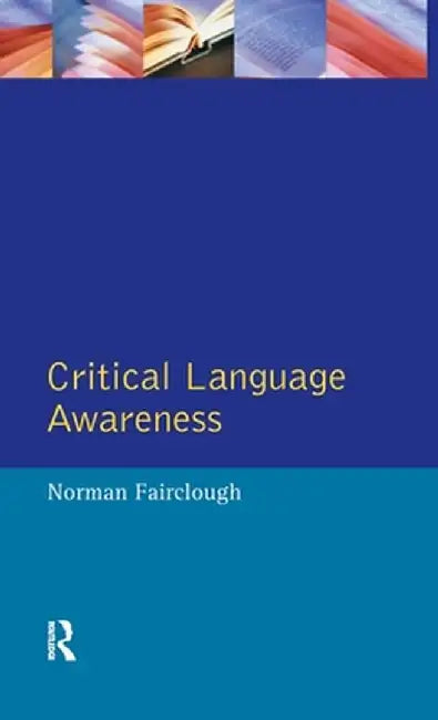 Critical Language Awareness by Norman Fairclough