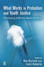 What Works in Probation and Youth Justice by Ros Burnett