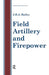 Field Artillery and Fire Power by J.B.A Bailey