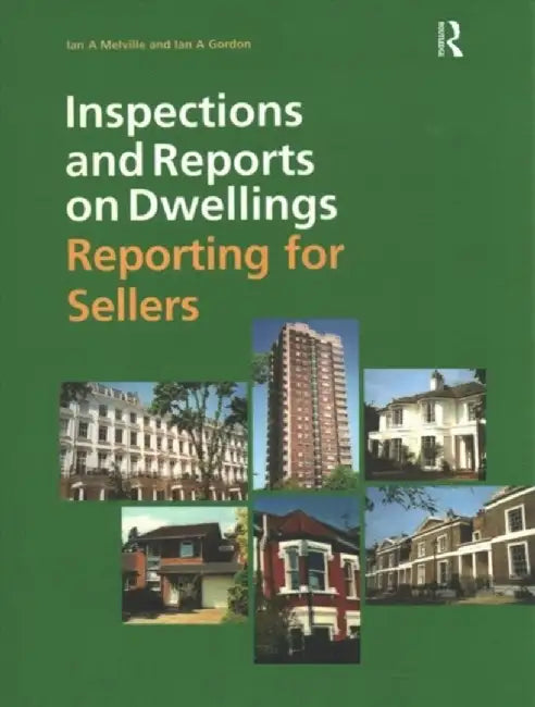 Inspections and Reports on Dwellings: Reporting for Sellers by Ian Melville