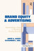 Brand Equity & Advertising: Advertising's Role in Building Strong Brands by David A. Aaker