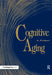 Cognitive Aging: A Primer by Denise Park