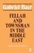 Fellah and Townsman in the Middle East: Studies in Social History by Gabriel Baer