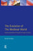 The Evolution of the Medieval World: Society, Government & Thought in Europe 312-1500 by David M Nicholas
