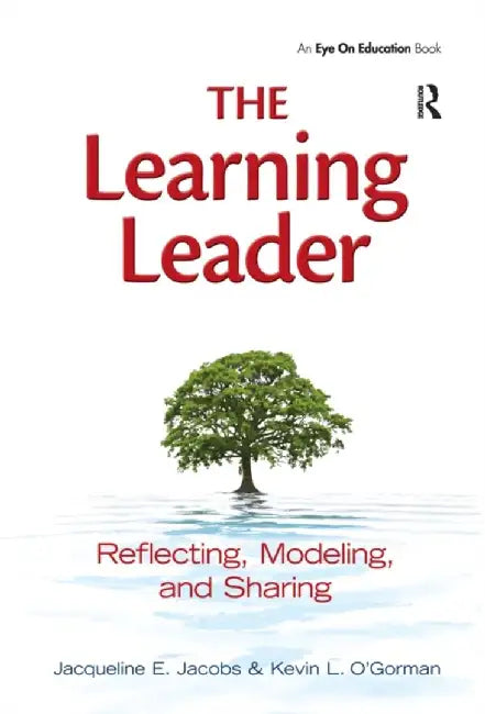 The Learning Leader: Reflecting, Modeling, and Sharing by Jacqueline Jacobs