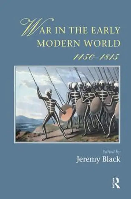 War in the Early Modern World, 1450-1815 by Jeremy Black