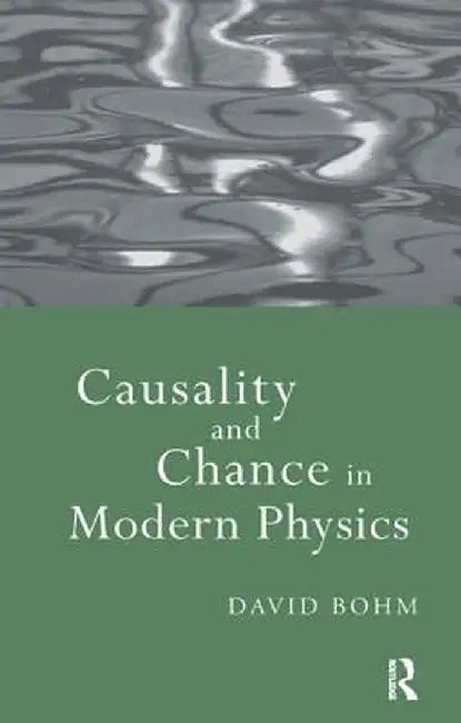Causality and Chance in Modern Physics by David Bohm