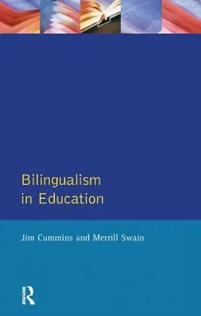 Bilingualism in Education: Aspects of Theory, Research and Practice by Jim Cummins