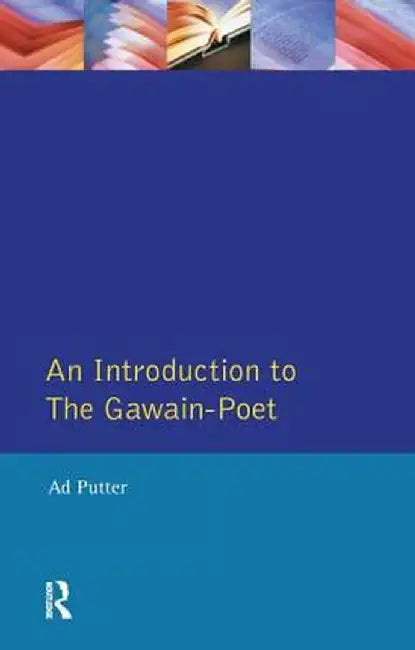 An Introduction to the Gawain-Poet by Ad Putter