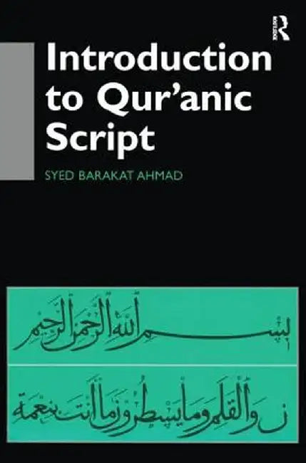 Introduction to Qur'anic Script by Syed Barakat Ahmad