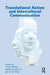 Translational Action and Intercultural Communication by Kristin Buhrig