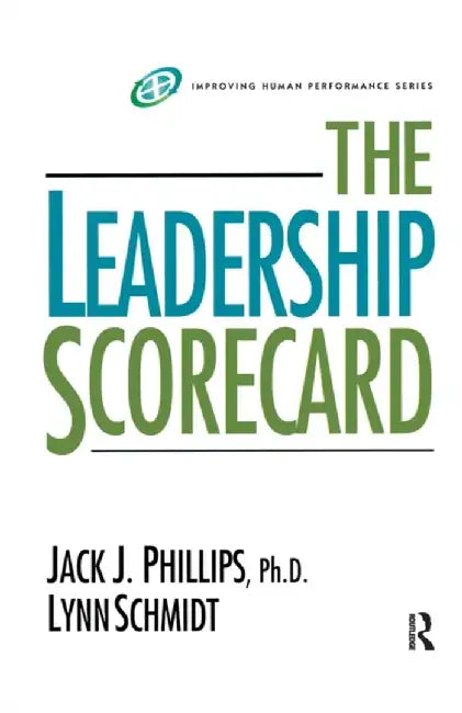 The Leadership Scorecard by Jack J. Phillips