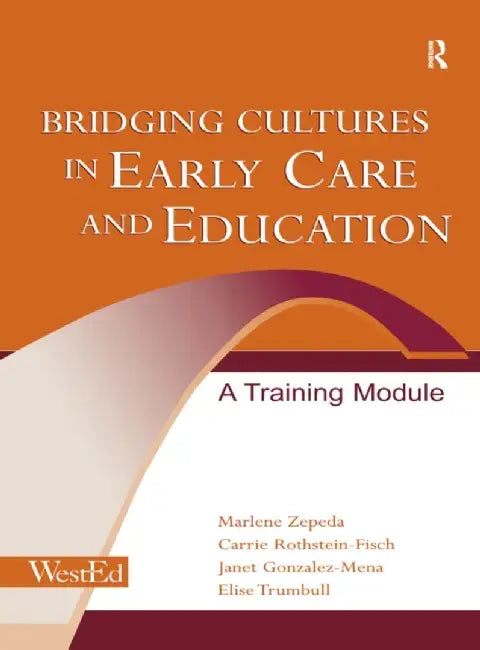 Bridging Cultures in Early Care and Education: A Training Module by Marlene Zepeda
