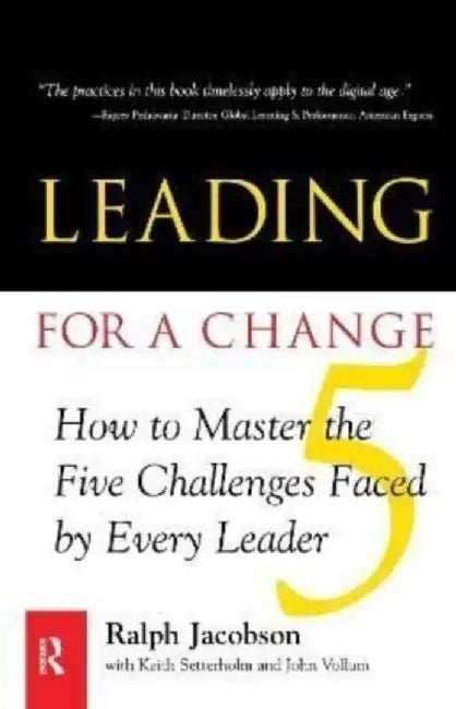 Leading for a Change by Ralph D. Jacobson