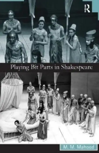 Playing Bit Parts in Shakespeare by M.M. Mahood