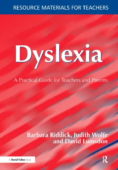 Dyslexia: A Practical Guide for Teachers and Parents by Barbara Riddick