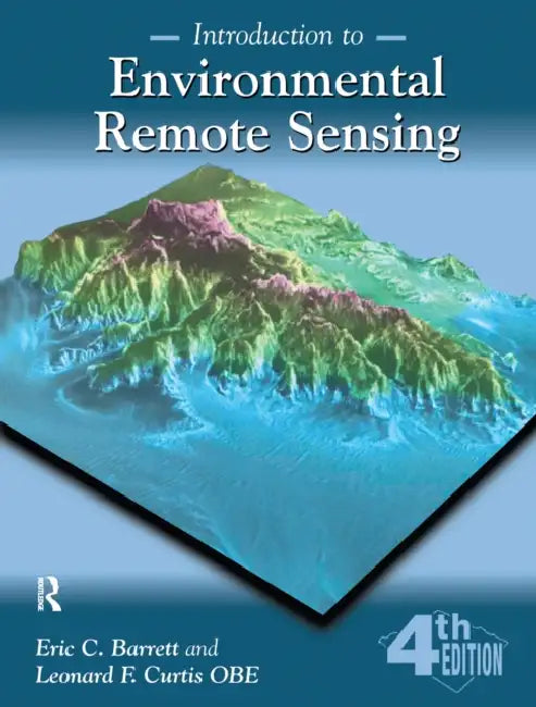 Introduction to Environmental Remote Sensing by Eric C. Barrett