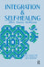 Integration and Self Healing: Affect, Trauma, Alexithymia by Henry Krystal