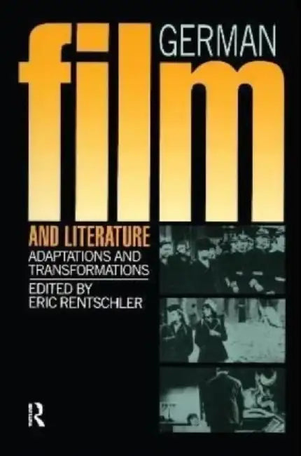 German Film & Literature by Eric Rentschler