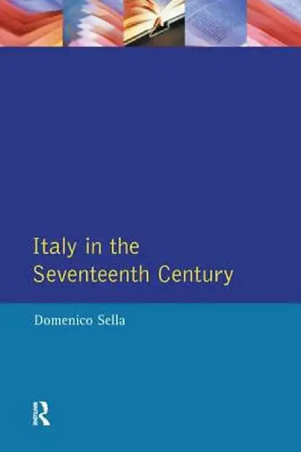 Italy in the Seventeenth Century by Domenico Sella