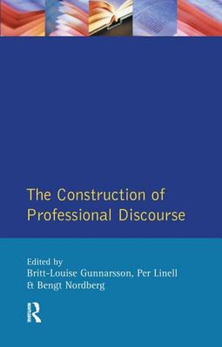 The Construction of Professional Discourse by B.L. Gunnarsson