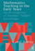 Mathematics Teaching in the Early Years: An Investigation of Teachers' Subject Knowledge by Carol Aubrey