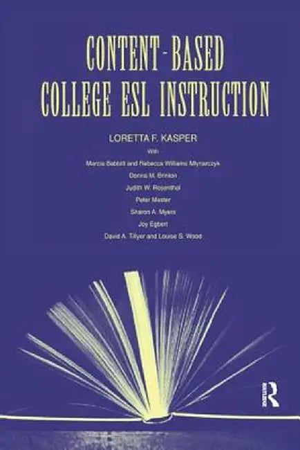 Content-Based College ESL Instruction by Loretta F. Kasper