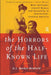 The Horrors of the Half-Known Life: Male Attitudes Toward Women and Sexuality in 19th. Century America by G.J. Barker-Benfield