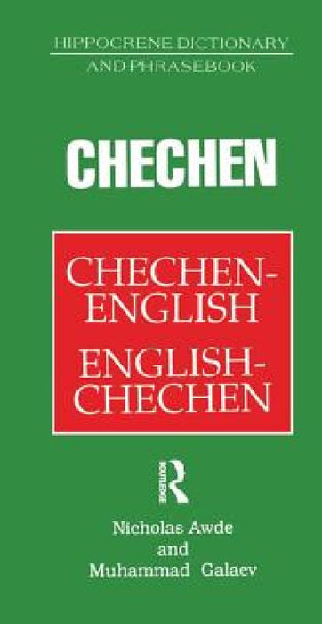 Chechen-English English-Chechen Dictionary and Phrasebook by Nicholas Awde, Muhammad Galaev
