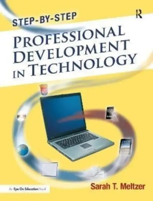 Step-By-Step Professional Development in Technology by Sarah Meltzer